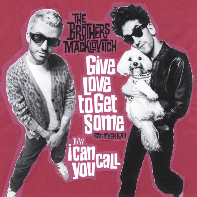BROTHERS MACKLOVITCH | GIVE LOVE TO GET SOME / I CAN CALL YOU (WHITE VINYL) | 7IN VINYL