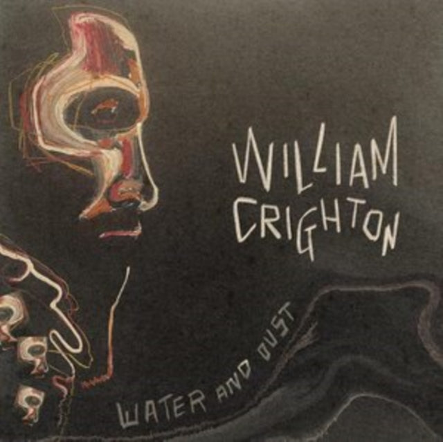 CRIGHTON, WILLIAM | WATER & DUST | VINYL RECORD (LP)