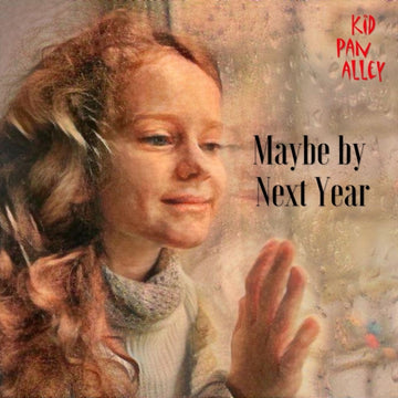 KID PAN ALLEY | MAYBE BY NEXT YEAR | CD