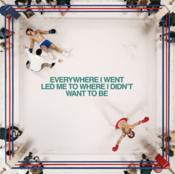 EVERYWHERE I WENT. LED ME TO WHERE I DIDNT WANT TO BE | VINYL RECORD (LP)