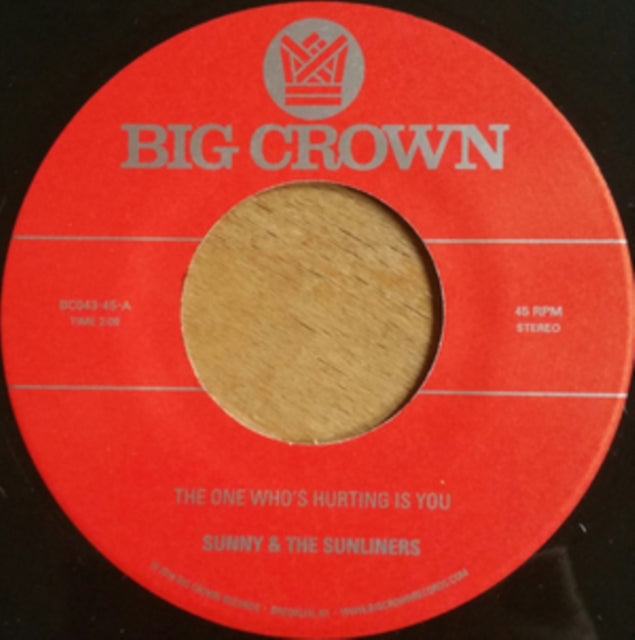 SUNNY & THE SUNLINERS | ONE WHO'S HURTING YOU IS / SHOUD I TAKE YOU HOME (ORIGINAL VERSION) | 7IN VINYL