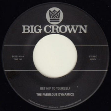 FABULOUS DYNAMICS | GET HIP TO YOURSELF / EVERY TIME I SEE A PRETTY GIRL | 7IN VINYL