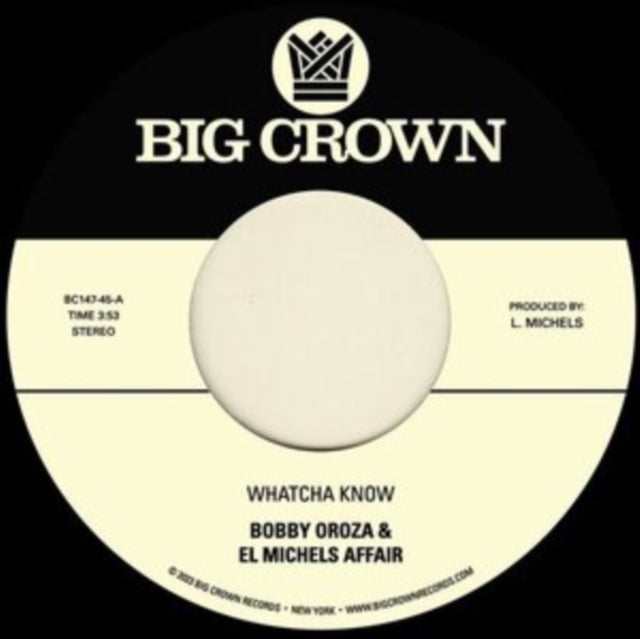OROZA, BOBBY & EL MICHELS AFFAIR | WHATCHA KNOW B/W LOSING IT | 7IN VINYL