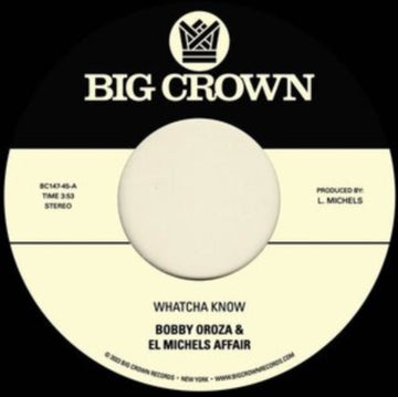 OROZA, BOBBY & EL MICHELS AFFAIR | WHATCHA KNOW B/W LOSING IT | 7IN VINYL