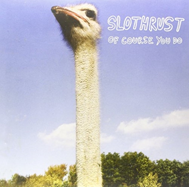 SLOTHRUST | OF COURSE YOU DO | VINYL RECORD (LP)