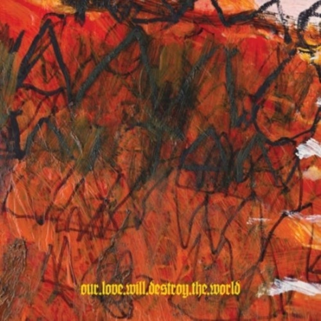 OUR LOVE WILL DESTROY THE WORLD | CARNIVOROUS RAINBOWS | VINYL RECORD (LP)