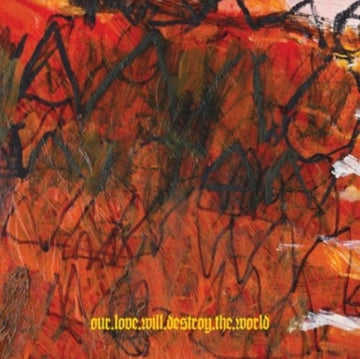 OUR LOVE WILL DESTROY THE WORLD | CARNIVOROUS RAINBOWS | VINYL RECORD (LP)