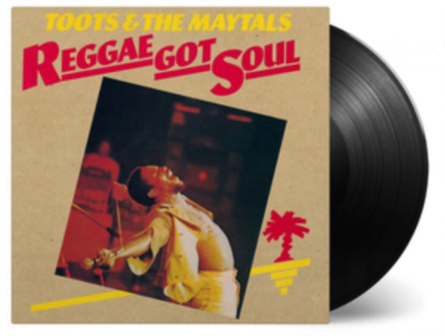 TOOTS & THE MAYTALS | REGGAE GOT SOUL (180G AUDIOPHILE VINYL/IMPORT) | VINYL RECORD (LP)