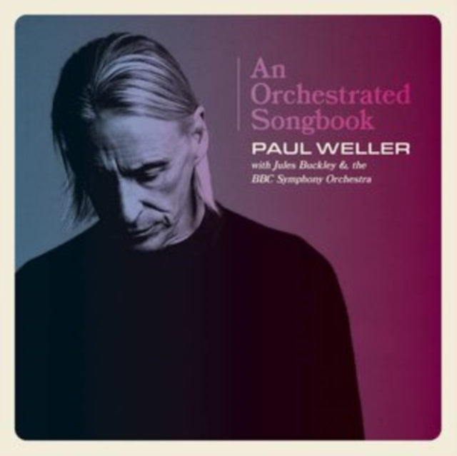 WELLER, PAUL | ORCHESTRATED SONGBOOK: WITH JULES BUCKLEY & BBC SYMPHONY ORCHESTRA (2LP) | VINYL RECORD (LP)
