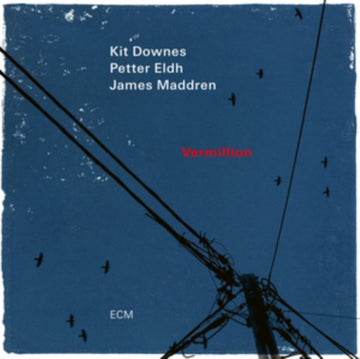 DOWNES, KIT; PETTER ELDH; JAMES MADDREN | VERMILLION | VINYL RECORD (LP)