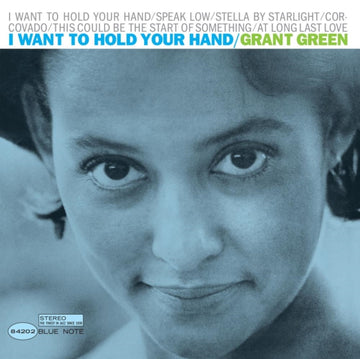 GREEN, GRANT | I WANT TO HOLD YOUR HAND (BLUE NOTE TONE POET SERIES) | VINYL RECORD (LP)