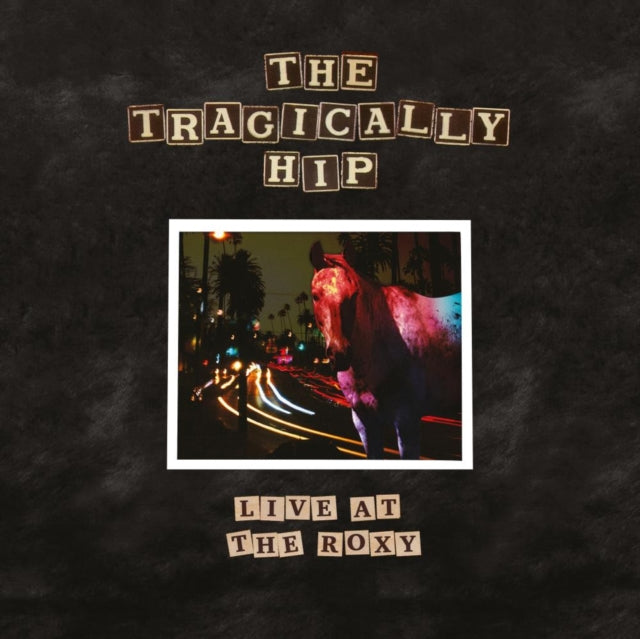 TRAGICALLY HIP | LIVE AT THE ROXY (2LP) | VINYL RECORD (LP)
