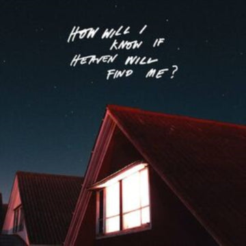 HOW WILL I KNOW IF HEAVEN WILL FIND ME? | VINYL RECORD (LP)