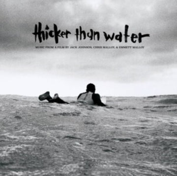 THICKER THAN WATER (MUSIC FROM A FILM BY JACK JOHNSON, CHRIS & EMMETT MALLOY) (180G) | VINYL RECORD (LP)