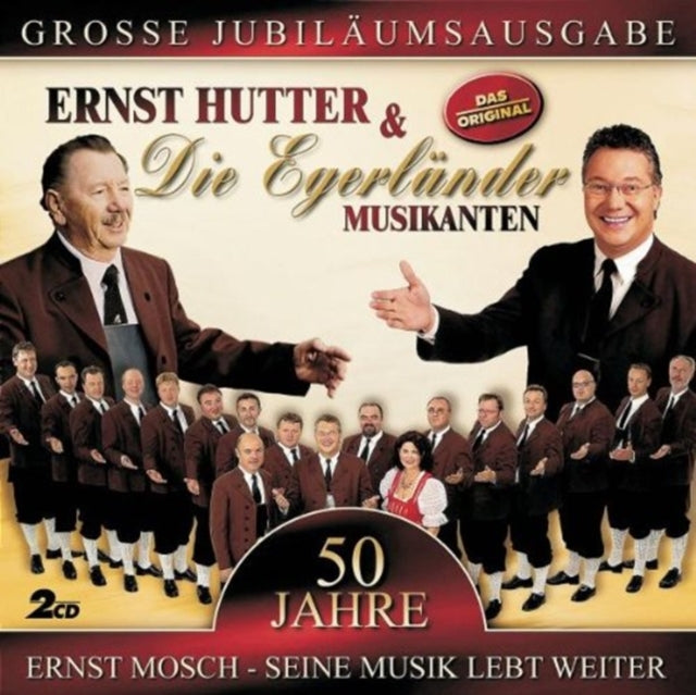 HUTTER, ERNST & DIE EGERL | 50 JAHRE-ERNST MOSCH | CD