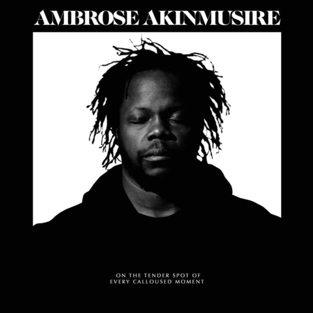 AKINMUSIRE, AMBROSE | ON THE TENDER SPOT OF EVERY CALLOUSED MOMENT | VINYL RECORD (LP)
