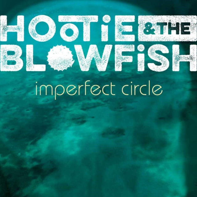 HOOTIE & THE BLOWFISH | IMPERFECT CIRCLE | VINYL RECORD (LP)
