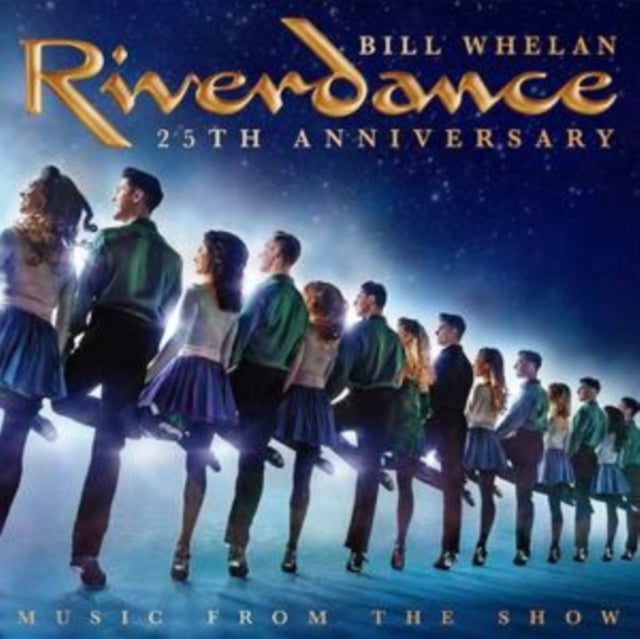 WHELAN, BILL | RIVERDANCE 25TH ANNIVERSARY: MUSIC FROM THE SHOW (2LP) | VINYL RECORD (LP)