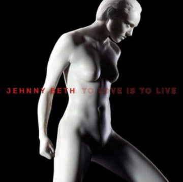 BETH, JEHNNY | TO LOVE IS TO LIVE - LP 180 GR. WHITE TRASLUCENT VINYL - LTD.ED | VINYL RECORD (LP)
