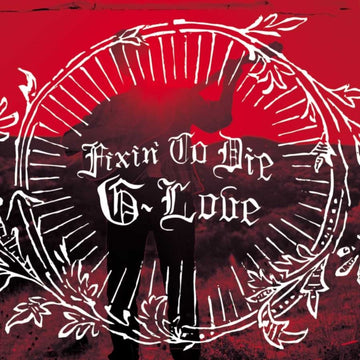 G. LOVE | FIXIN TO DIE | VINYL RECORD (LP)