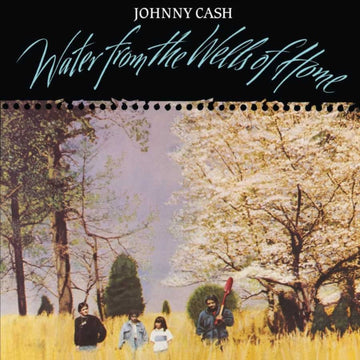 CASH, JOHNNY | WATER FROM THE WELLS OF HOME | VINYL RECORD (LP)