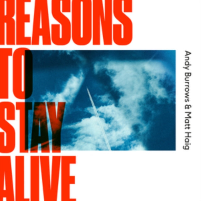 BURROWS, ANDY & MATT HAIG | REASONS TO STAY ALIVE | VINYL RECORD (LP)
