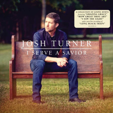 TURNER, JOSH | I SERVE A SAVIOR | VINYL RECORD (LP)