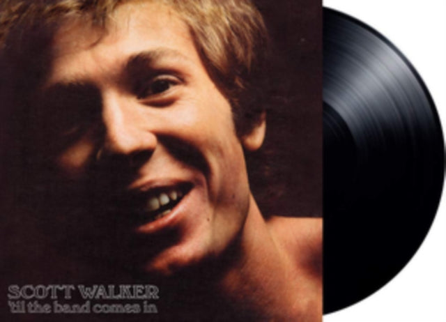 SCOTT WALKER | TIL THE BAND COMES IN | VINYL RECORD (LP)