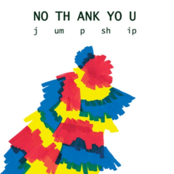 NO THANK YOU | JUMP SHIP | VINYL RECORD (LP)
