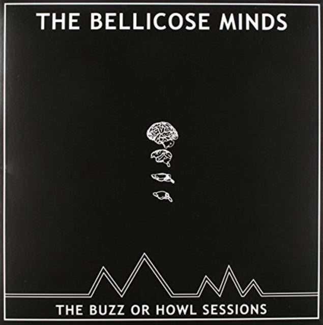 BELLICOSE MINDS | BUZZ OR HOWL SESSIONS | 10IN VINYL
