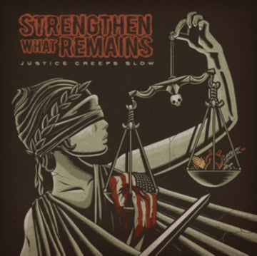 STRENGTHEN WHAT REMAINS | JUSTICE CREEPS SLOW | 7IN VINYL