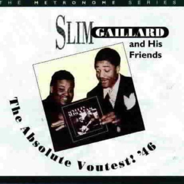 GAILLARD, SLIM | ABSOLUTE VOUTEST 46 | CD