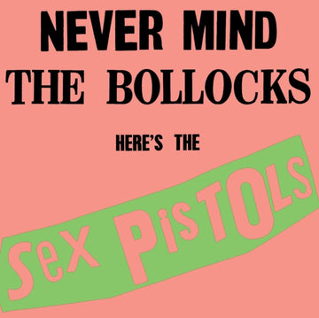 NEVER MIND THE BOLLOCKS HERE'S THE SEX PISTOLS (X) | VINYL RECORD (LP)