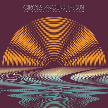CIRCLES AROUND THE SUN | INTERLUDES FOR THE DEAD (FEAT. NEAL CASAL) (4LP) | VINYL RECORD (LP)