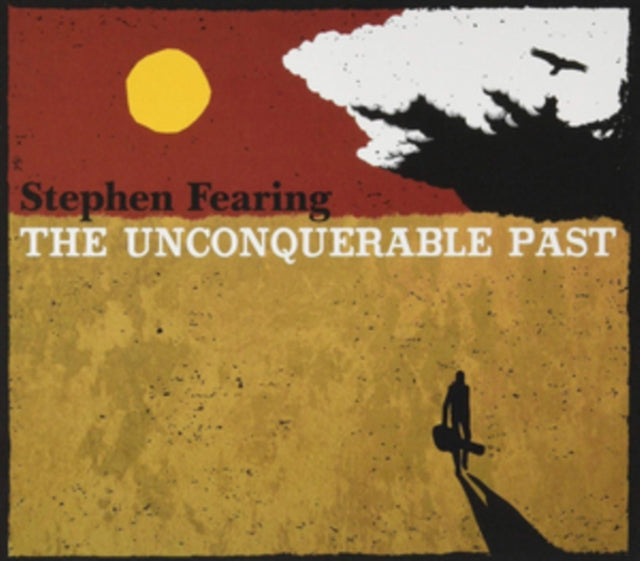 FEARING, STEPHEN | UNCONQUERABLE PAST | VINYL RECORD (LP)