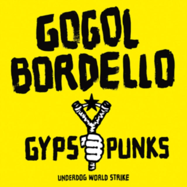 GOGOL BORDELLO | GYPSY PUNKS UNDERDOG WORLD STRIKE | CD