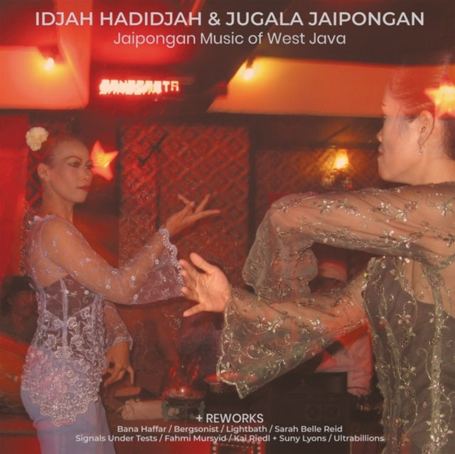 HADIDJAH, IDJAH & JUGALA JAIPONGAN | JAIPONGAN MUSIC OF WEST JAVA + REWORKS | VINYL RECORD (LP)