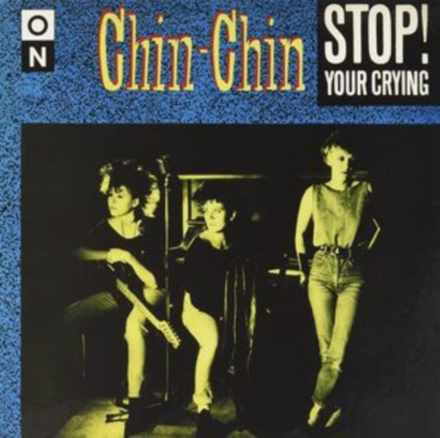 CHIN-CHIN | STOP! YOUR CRYING | 7IN VINYL