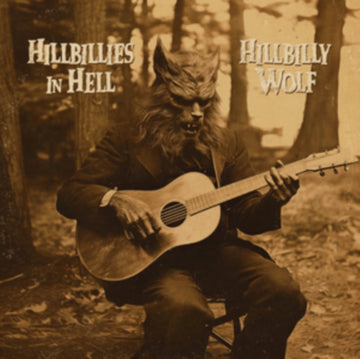 HILLBILLIES IN HELL: HILLBILLY WOLF (1952-1972) | VINYL RECORD (LP)