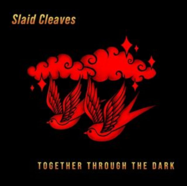 CLEAVES, SLAID | TOGETHER THROUGH THE DARK | VINYL RECORD (LP)