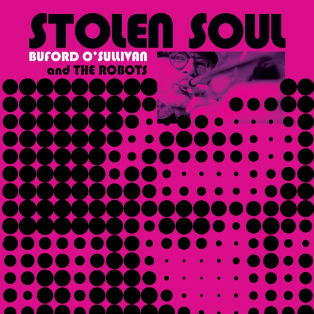 O'SULLIVAN, BUFORD & THE ROBOTS | STOLEN SOUL (CLEAR VINYL/160G) | VINYL RECORD (LP)