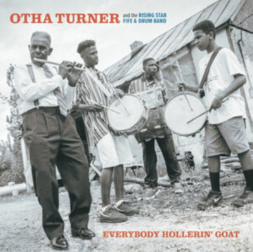 TURNER, OTHA & THE RISING STAR FIFE & DRUM BAND | EVERYBODY HOLLERIN GOAT | VINYL RECORD (LP)