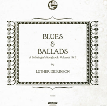 DICKINSON, LUTHER | BLUES & BALLADS (A FOLKSINGER'S SONGBOOK) VOLUMES I & II (2LP/180G/DL CODE) | VINYL RECORD (LP)
