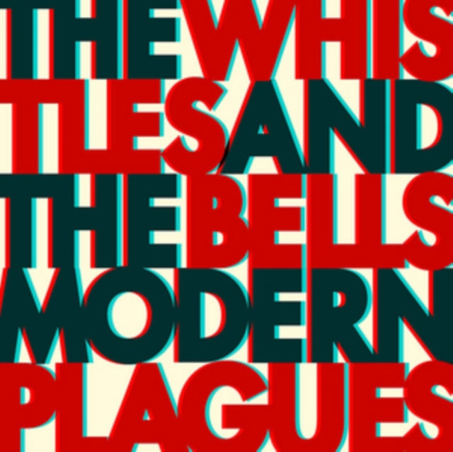 WHISTLES & THE BELLS | MODERN PLAGUES (150G/DL CODE) | VINYL RECORD (LP)