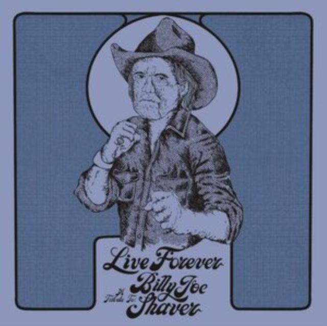 VARIOUS ARTISTS | LIVE FOREVER: A TRIBUTE TO BILLY JOE SHAVER | VINYL RECORD (LP)