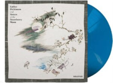 DICKINSON, LUTHER & SISTERS OF THE STRAWBERRY MOON | SOLSTICE (TURQUOISE BLUE VINYL) | VINYL RECORD (LP)