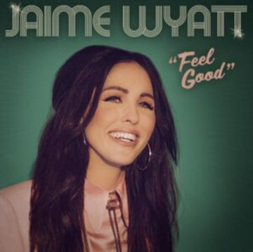 WYATT, JAIME | FEEL GOOD | VINYL RECORD (LP)