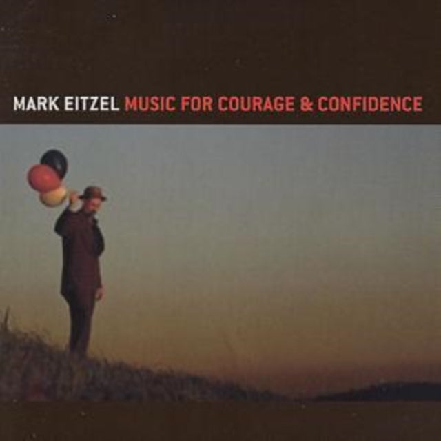 EITZEL, MARK | MUSIC FOR COURAGE & CONFIDENCE | CD