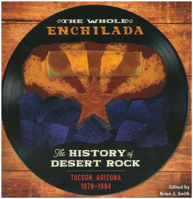 VARIOUS ARTISTS | WHOLE ENCHILADA: THE HISTORY OF DESERT ROCK 1976-94 (3LP/7INCH) | VINYL RECORD (LP)