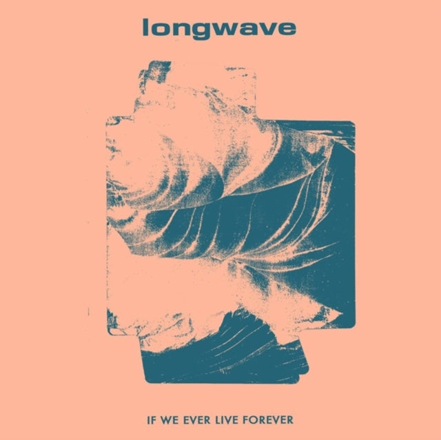 LONGWAVE | IF WE EVER LIVE FOREVER | VINYL RECORD (LP)